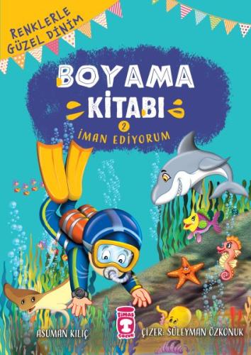 Renklerle Güzel Dinim Boyama Kitabı 2: İman Ediyorum | Kitap Ambarı