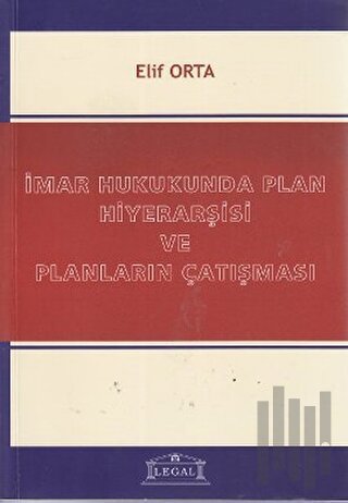 İmar Hukukunda Plan Hiyerarşisi ve Planların Çatışması | Kitap Ambarı