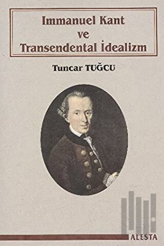 Immanuel Kant ve Transendental İdealizm | Kitap Ambarı