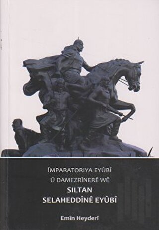 Imparatorıya Eyubi u Damezrınere we Siltan Selaheddıne Eyubı | Kitap A