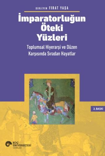 İmparatorluğun Öteki Yüzleri: Toplumsal Hiyerarşi ve Düzen Karşısında 