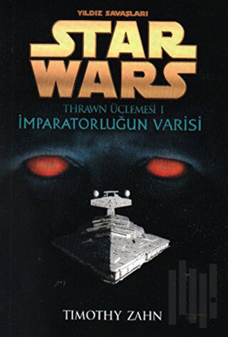 İmparatorluğun Varisi - Yıldız Savaşları Star Wars Thrawn Üçlemesi 1 |