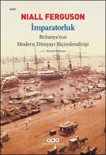 İmparatorluk - Britanya'nın Modern Dünyayı Biçimlendirişi | Kitap Amba