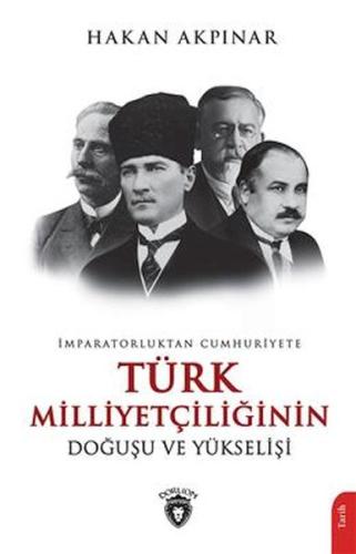 İmparatorluktan Cumhuriyete Türk Milliyetçiliğinin Doğuşu ve Yükselişi