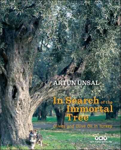 In Search Of The Immortal Tree/ Olives and Olive Oil in Turkey (Ölmez 