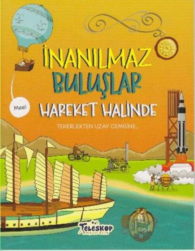 Hareket Halinde - İnanılmaz Buluşlar | Kitap Ambarı