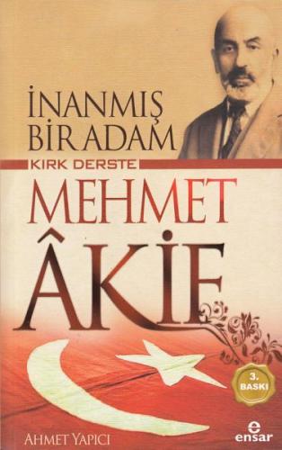 Kırk Derste Mehmet Akif - İnanmış Bir Adam | Kitap Ambarı