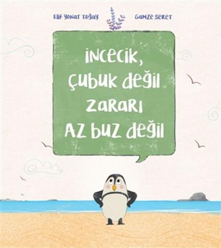 İncecik, Çubuk Değil Zararı Az Buz Değil | Kitap Ambarı