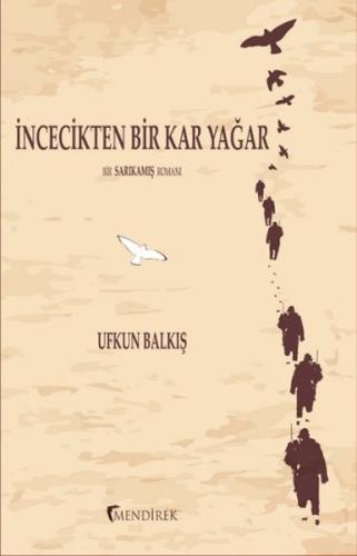 İncecikten Bir Kar Yağar Bir Sarıkamış Romanı | Kitap Ambarı