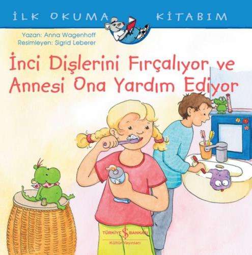 İnci Dişlerini Fırçalıyor ve Annesi Ona Yardım Ediyor - İlk Okuma Kita