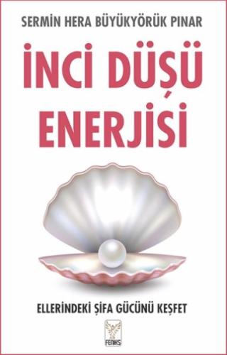 İnci Düşü Enerjisi Ellerindeki Şifa Gücünü Keşfet | Kitap Ambarı