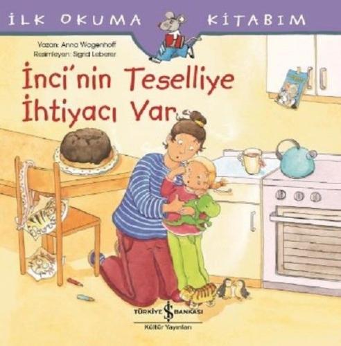 İnci’nin Teselliye İhtiyacı Var - İlk Okuma Kitabım | Kitap Ambarı