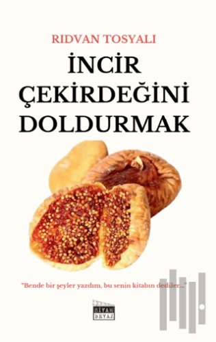 İncir Çekirdeğini Doldurmak | Kitap Ambarı