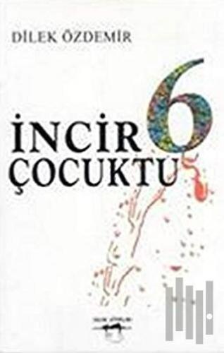 İncir6 Çocuktu | Kitap Ambarı