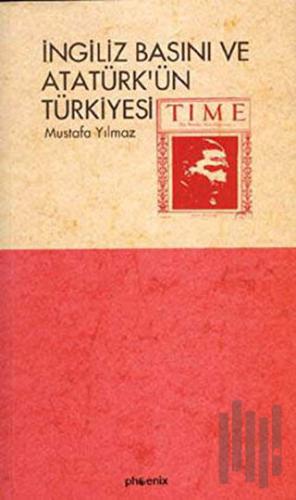 İngiliz Basını ve Atatürk’ün Türkiyesi | Kitap Ambarı