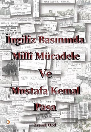 İngiliz Basınında Milli Mücadele ve Mustafa Kemal Paşa | Kitap Ambarı