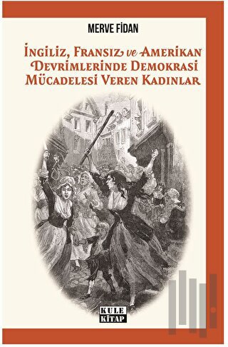 İngiliz, Fransız, ve Amerikan Devrimlerinde Demokrasi Mücadelesi Veren