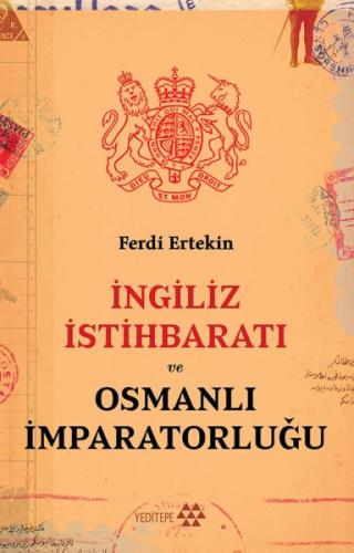 İngiliz İstihbaratı Ve Osmanlı İmparatorluğu | Kitap Ambarı