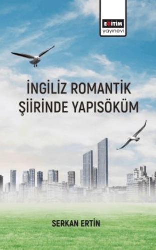 İngiliz Romantik Şiirinde Yapı Söküm | Kitap Ambarı