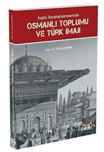 İngiliz Seyahatnamelerinde Osmanlı Toplumu ve Türk İmajı | Kitap Ambar