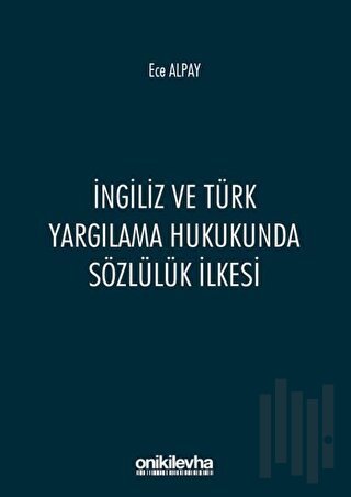 İngiliz ve Türk Yargılama Hukukunda Sözlülük İlkesi | Kitap Ambarı