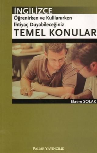 İngilizce Öğrenirken ve Kullanırken İhtiyaç Duyabileceğiniz Temel Konu