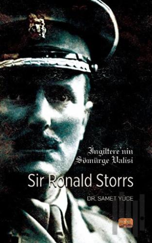 İngiltere’nin Sömürge Valisi Sır Ronald Storrs | Kitap Ambarı