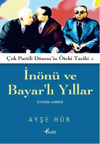 İnönü ve Bayarlı Yıllar (1938-1960) | Kitap Ambarı