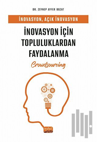 İnovasyon, Açık İnovasyon Ve İnovasyon İçin Topluluklardan Faydalanma 