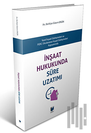 İnşaat Hukukunda Süre Uzatımı | Kitap Ambarı