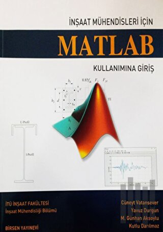 İnşaat Mühendisleri İçin Matlab Kullanımına Giriş | Kitap Ambarı