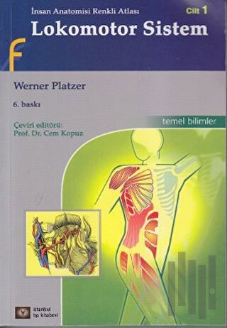 İnsan Anatomisi Renkli Atlası Cilt:1 - Lokomotor Sistem | Kitap Ambarı