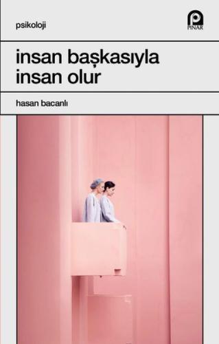 İnsan Başkasıyla İnsan Olur | Kitap Ambarı