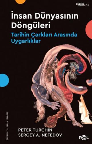 İnsan Dünyasının Döngüleri –Tarihin Çarkları Arasında Uygarlıklar | Ki