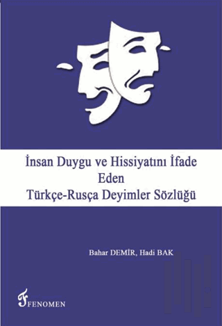 İnsan Duygu ve Hissiyatını İfade Eden Türkçe-Rusça Deyimler Sözlüğü | 