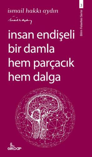 İnsan Endişeli Bir Damla Hem Parçacık Hem Dalga | Kitap Ambarı