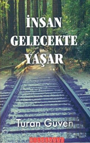 İnsan Gelecekte Yaşar | Kitap Ambarı