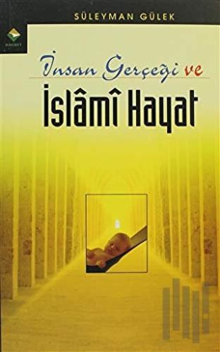 İnsan Gerçeği ve İslami Hayat | Kitap Ambarı