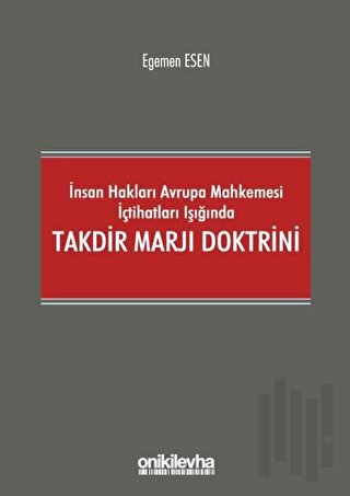 İnsan Hakları Avrupa Mahkemesi İçtihatları Işığında Takdir Marjı Doktr