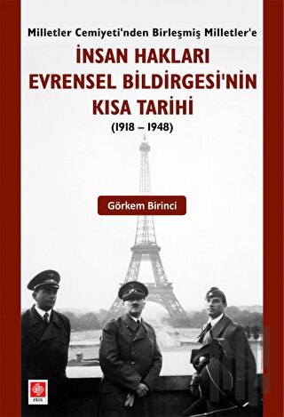 İnsan Hakları Evrensel Bildirgesinin Kısa Tarihi (1918-1948) | Kitap A