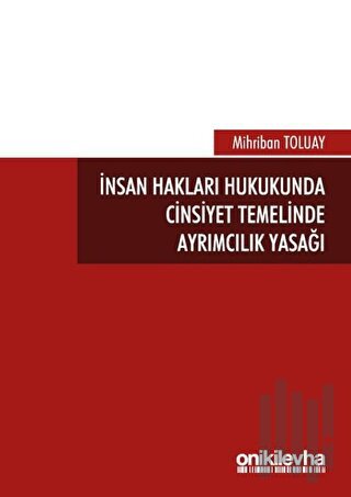 İnsan Hakları Hukukunda Cinsiyet Temelinde Ayrımcılık Yasağı | Kitap A