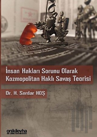 İnsan Hakları Sorunu Olarak Kozmopolitan Haklı Savaş Teorisi | Kitap A