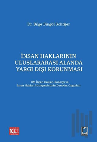 İnsan Haklarının Uluslararası Alanda Yargı Dışı Korunması | Kitap Amba