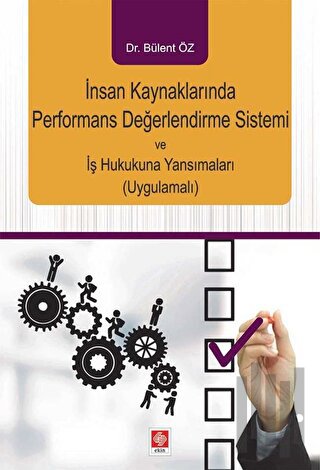 İnsan Kaynaklarında Performans Değerlendirme Sistemi ve İş Hukukuna Ya