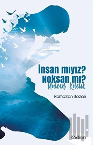 İnsan mıyız? Noksan mı? | Kitap Ambarı