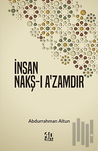 İnsan Nakş-ı A’zamdır | Kitap Ambarı