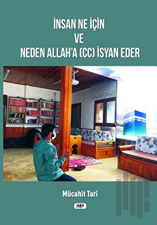 İnsan Ne İçin ve Neden Allah'a (cc) İsyan Eder | Kitap Ambarı