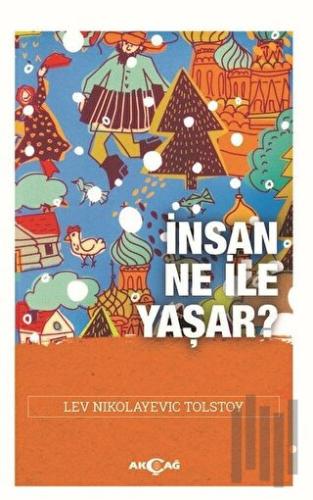 İnsan Ne İle Yaşar? | Kitap Ambarı