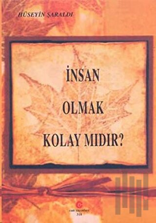 İnsan Olmak Kolay Mıdır? | Kitap Ambarı