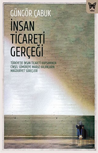 İnsan Ticareti Gerçeği: Türkiye’de İnsan Ticareti Kapsamında Cinsel S